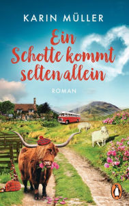 Title: Ein Schotte kommt selten allein: Roman, Author: Karin Müller