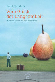 Title: Vom Glück der Langsamkeit, Author: Quint Buchholz