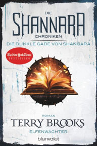 Title: Die Shannara-Chroniken: Die dunkle Gabe von Shannara 1 - Elfenwächter: Roman, Author: Terry Brooks