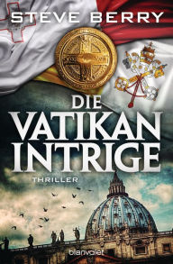 Title: Die Vatikan-Intrige: Thriller, Author: Steve Berry