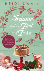 Title: Träume sind aus Zimt und Zucker: Roman, Author: Heidi Swain