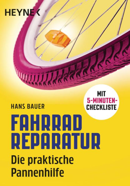 Fahrradreparatur: Die praktische Pannenhilfe. Mit 5-Minuten-Checkliste