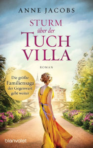 Title: Sturm über der Tuchvilla: Roman, Author: Anne Jacobs