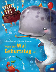 Title: Wenn der Wal Geburtstag hat, wird er von Spinat nicht satt: Bilderbuch mit Reimen ab 3 Jahren, Author: Sabine Ludwig