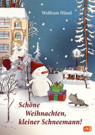 Title: Schöne Weihnachten, kleiner Schneemann!, Author: Wolfram Hänel