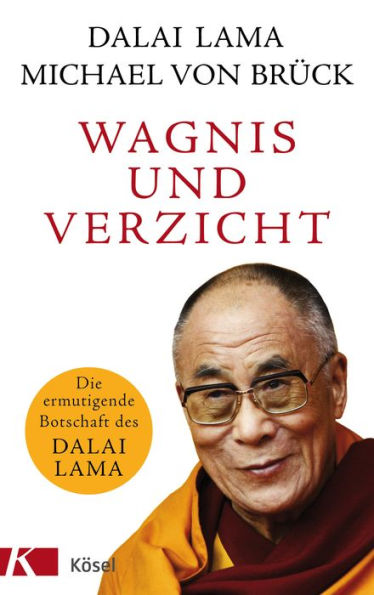 Wagnis und Verzicht: Die ermutigende Botschaft des Dalai Lama