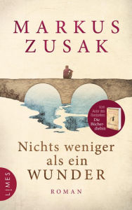 Title: Nichts weniger als ein Wunder (Bridge of Clay), Author: Markus Zusak