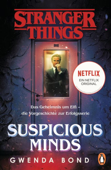 Stranger Things: Suspicious Minds - DIE OFFIZIELLE DEUTSCHE AUSGABE - ein NETFLIX-Original: Das Geheimnis um Elfi - die Vorgeschichte zur Erfolgsserie