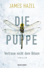 Die Puppe - Vertraue nicht dem Bösen: Thriller