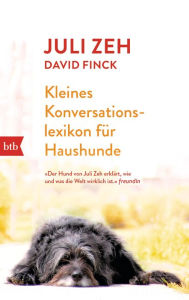 Title: Kleines Konversationslexikon für Haushunde, Author: Juli Zeh
