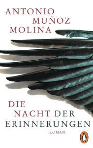 Title: Die Nacht der Erinnerungen: Roman, Author: Antonio Muñoz Molina