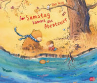Title: Am Samstag kommt das Abenteuer: Ein Bilderbuch, das die Fantasie fördert, Author: Dan Tavis