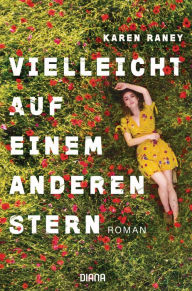 Title: Vielleicht auf einem anderen Stern: Roman, Author: Karen Raney