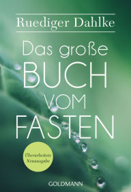 Title: Das große Buch vom Fasten: Überarbeitete Neuausgabe, Author: Ruediger Dahlke