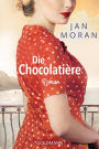 Die Chocolatière: Roman