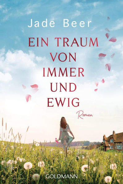 Ein Traum von immer und ewig: Roman