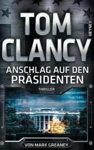 Title: Anschlag auf den Präsidenten, Author: Tom Clancy