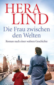 Title: Die Frau zwischen den Welten: Roman, Author: Hera Lind