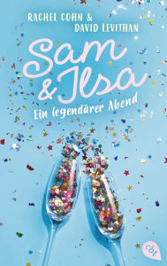 Title: Sam & Ilsa - Ein legendärer Abend, Author: Rachel Cohn