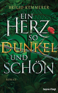 Title: Ein Herz so dunkel und schön: Roman, Author: Brigid Kemmerer