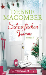 Title: Schneeflockenträume: Roman, Author: Debbie Macomber