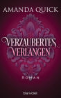 Verzaubertes Verlangen: Roman