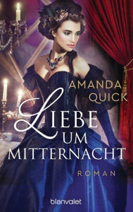 Title: Liebe um Mitternacht: Roman, Author: Amanda Quick