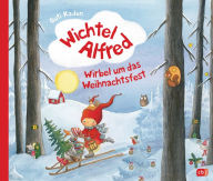 Title: Wichtel Alfred - Wirbel um das Weihnachtsfest: Warmherziges Bilderbuch ab 3 Jahre, Author: Outi Kaden