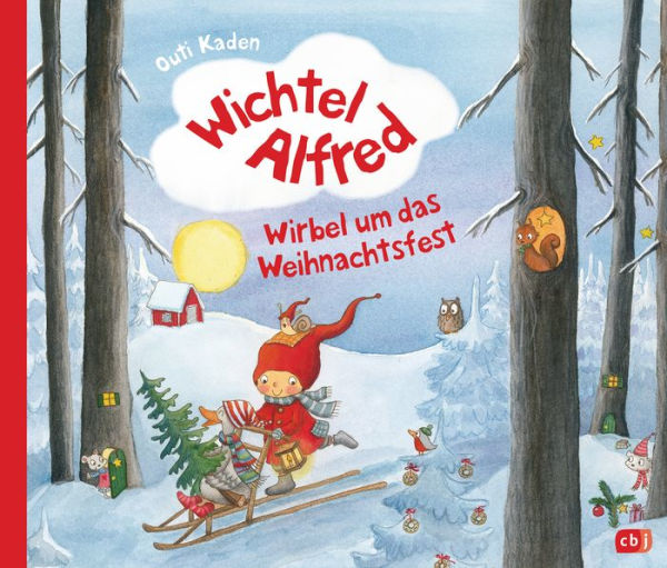 Wichtel Alfred - Wirbel um das Weihnachtsfest: Warmherziges Bilderbuch ab 3 Jahre