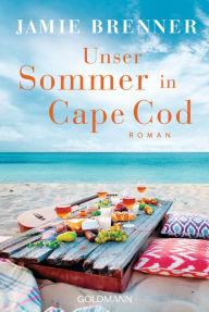 Title: Unser Sommer in Cape Cod: Roman, Author: Jamie Brenner