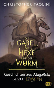 Title: Die Gabel, die Hexe und der Wurm. Geschichten aus Alagaësia. Band 1: Eragon: Die Eragon-Saga, Author: Christopher Paolini