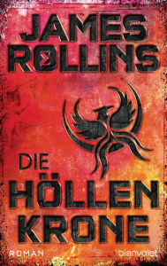 Title: Die Höllenkrone: Roman, Author: James Rollins