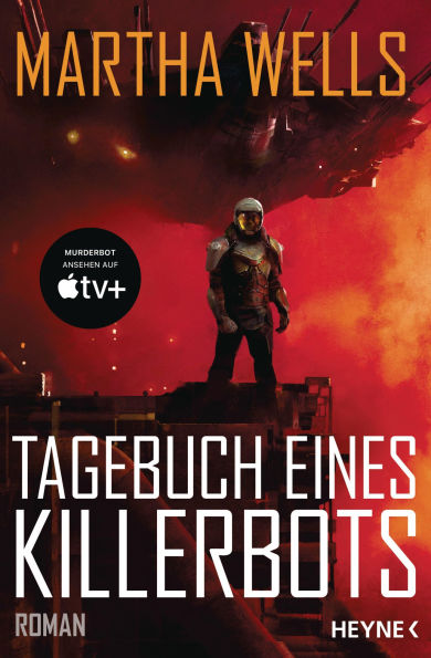 Tagebuch eines Killerbots: Die Vorlage zum TV-Serienhit MURDERBOT auf Apple TV+. Roman