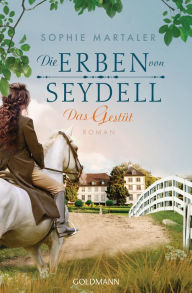 Title: Die Erben von Seydell - Das Gestüt: Roman, Author: Sophie Martaler