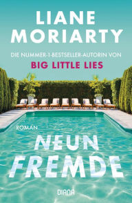 Title: Neun Fremde / Nine Perfect Strangers, Author: Liane Moriarty