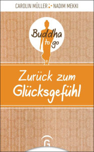 Title: Zurück zum Glücksgefühl, Author: Carolin Müller