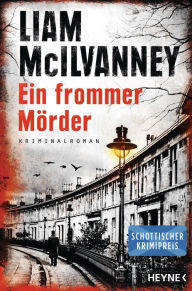 Title: Ein frommer Mörder: Kriminalroman, Author: Liam McIlvanney