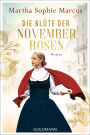 Die Blüte der Novemberrosen: Roman