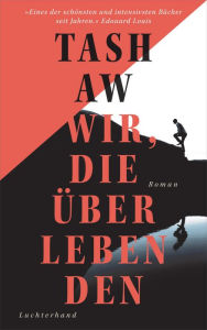 Title: Wir, die Überlebenden: Roman, Author: Tash Aw