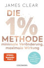 Die 1%-Methode - Minimale Veränderung, maximale Wirkung: Mit kleinen Gewohnheiten jedes Ziel erreichen - Mit Micro Habits zum Erfolg