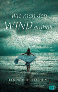 Title: Wie man den Wind aufhält, Author: Lynda Mullaly Hunt