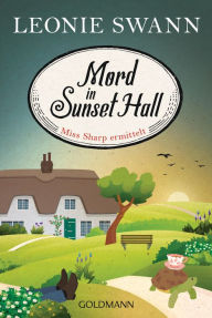 Title: Mord in Sunset Hall: Kriminalroman, Author: Leonie Swann