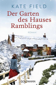 Title: Der Garten des Hauses Ramblings: Roman, Author: Kate Field