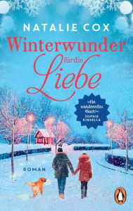 Title: Winterwunder für die Liebe: Roman - »Ein wundervolles Buch!« Sophie Kinsella, Author: Natalie Cox