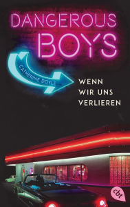 Title: Dangerous Boys - Wenn wir uns verlieren, Author: Catherine Doyle