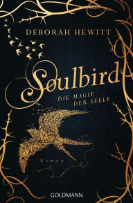 Title: Soulbird - Die Magie der Seele: Roman, Author: Deborah Hewitt