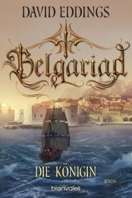 Title: Belgariad - Die Königin: Roman, Author: David Eddings