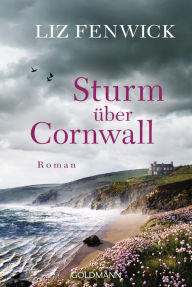 Title: Sturm über Cornwall: Roman, Author: Liz Fenwick