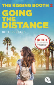 Title: The Kissing Booth - Going the Distance: Kissing Booth 2 ab 24. Juli auf Netflix verfügbar (German Language Edition), Author: Beth Reekles