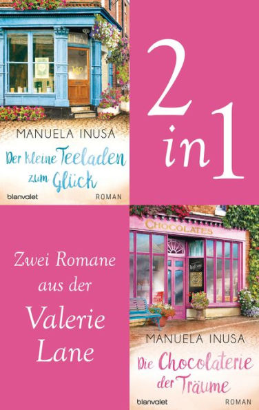 Valerie Lane - Der kleine Teeladen zum Glück / Die Chocolaterie der Träume: Zwei Romane in einem Band - Mit exklusivem Bonusmaterial